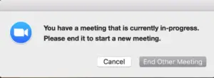 You have a meeting that is currently in progress. Please end it to start a new meeting Zoom